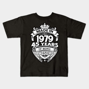 Made In 1979 45 Years Of Being Awesome Kids T-Shirt